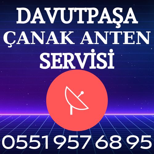 Davut Paşa Çanak Anten Servisi