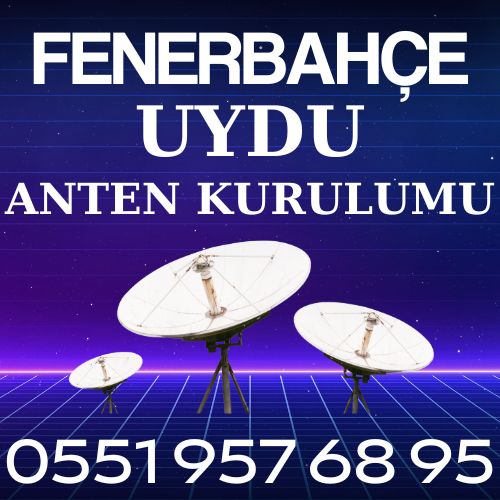 Fenerbahçe Uydu Anten Kurulumu